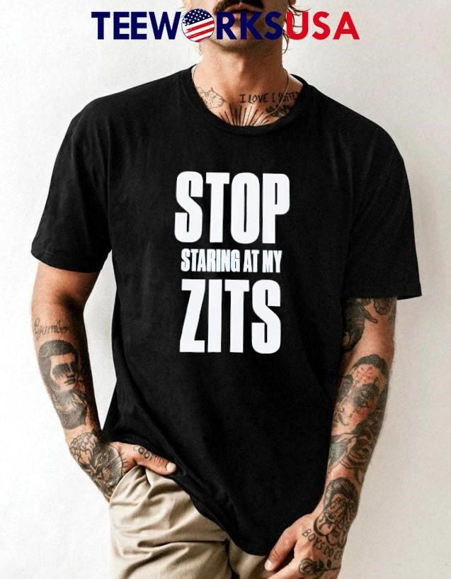 Stop Staring At My Zits - Adult & Kids T-Shirts, Sweatshirts & Hoodies apparel design preview 1