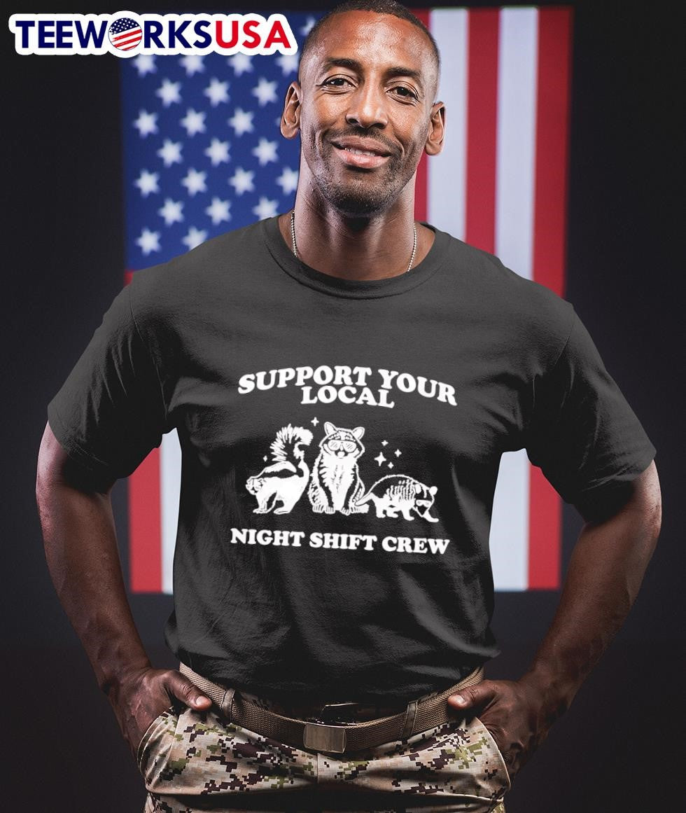 Support your local night shift crew - Adult & Kids T-Shirts, Sweatshirts & Hoodies apparel design preview 1