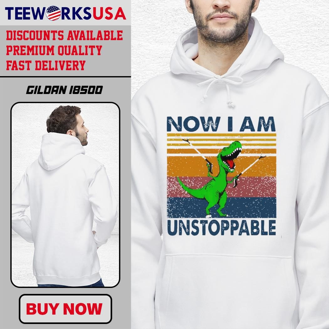 T Rex Now I Am Unstoppable cartoon - Adult & Kids T-Shirts, Sweatshirts & Hoodies apparel design preview 2