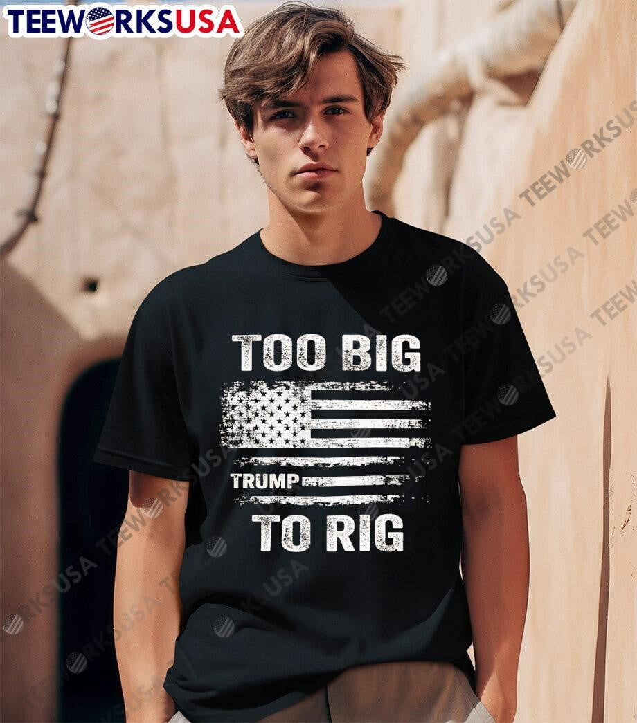 TOO Big to Rig Trump Flag retro - Adult & Kids T-Shirts, Sweatshirts & Hoodies apparel design preview 1