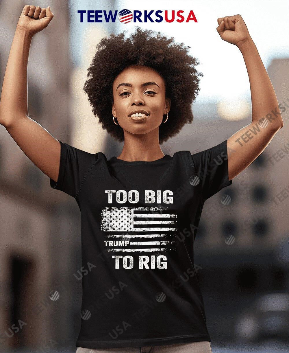 TOO Big to Rig Trump Flag retro - Adult & Kids T-Shirts, Sweatshirts & Hoodies apparel design preview 4