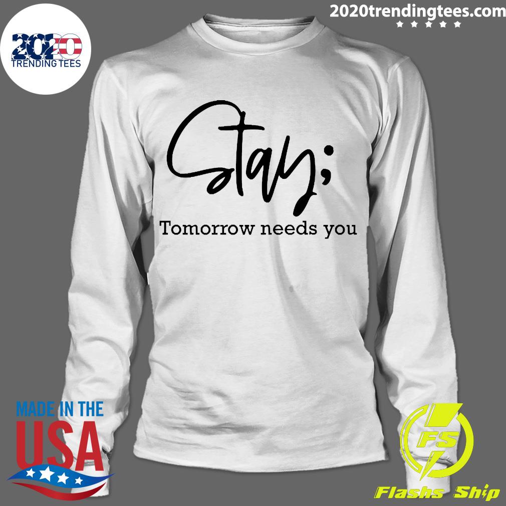 Official Stay Tomorrow Needs You - Adult & Kids T-Shirts, Sweatshirts & Hoodies apparel design preview 4