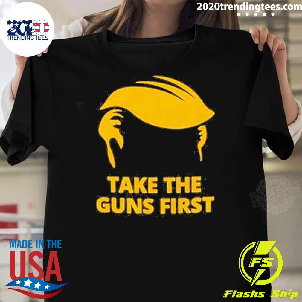 Take The Guns First - Adult & Kids T-Shirts, Sweatshirts & Hoodies apparel design preview 1