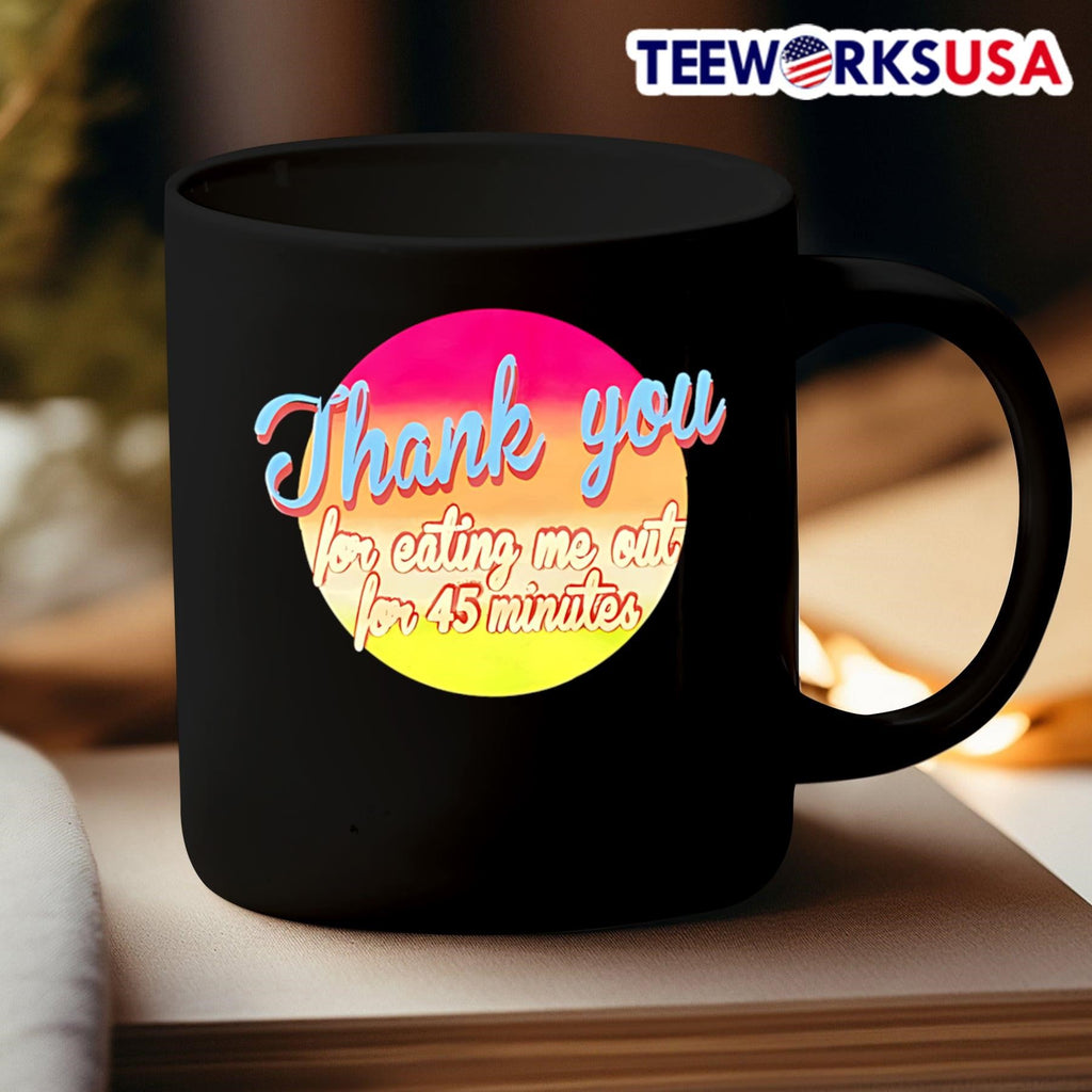Thank You For Eating Me Out 45 Minutes - Adult & Kids T-Shirts, Sweatshirts & Hoodies apparel design preview 3