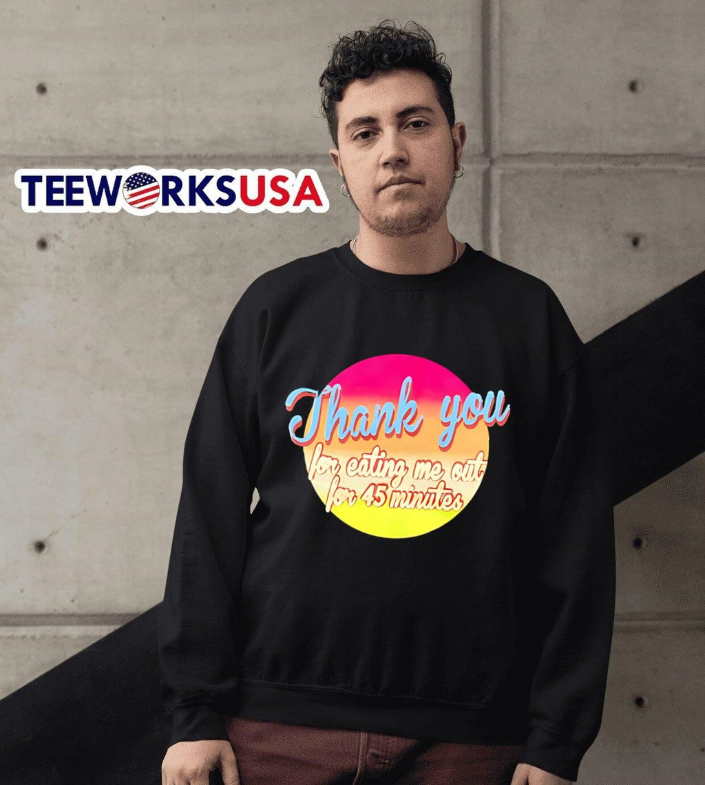 Thank You For Eating Me Out 45 Minutes - Adult & Kids T-Shirts, Sweatshirts & Hoodies apparel design preview 6