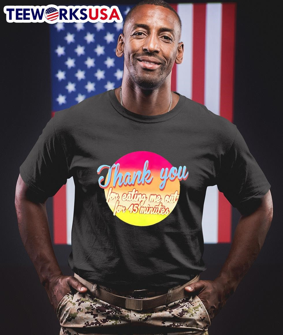 Thank You For Eating Me Out 45 Minutes - Adult & Kids T-Shirts, Sweatshirts & Hoodies apparel design preview 1