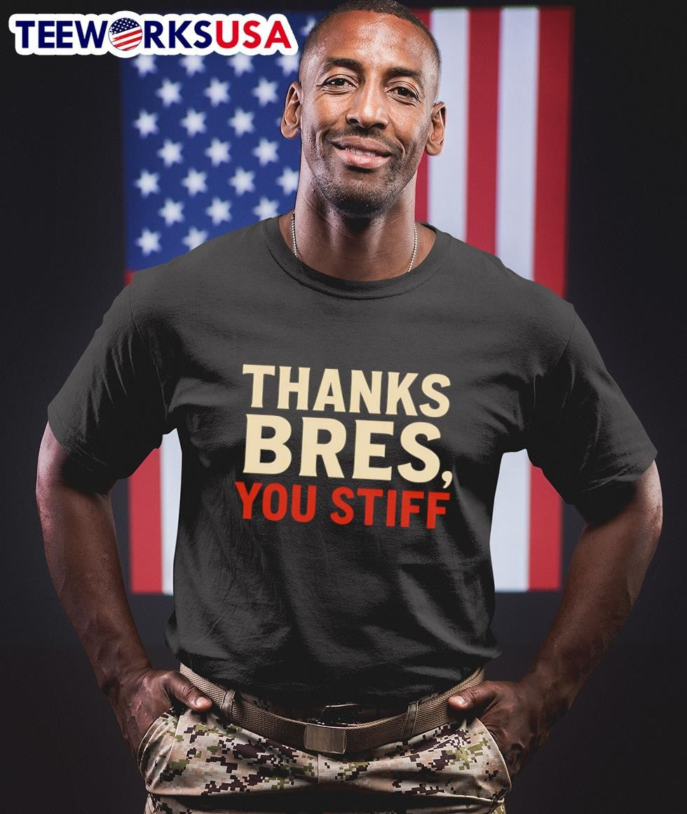 Thanks Bres you stiff - Adult & Kids T-Shirts, Sweatshirts & Hoodies apparel design preview 1