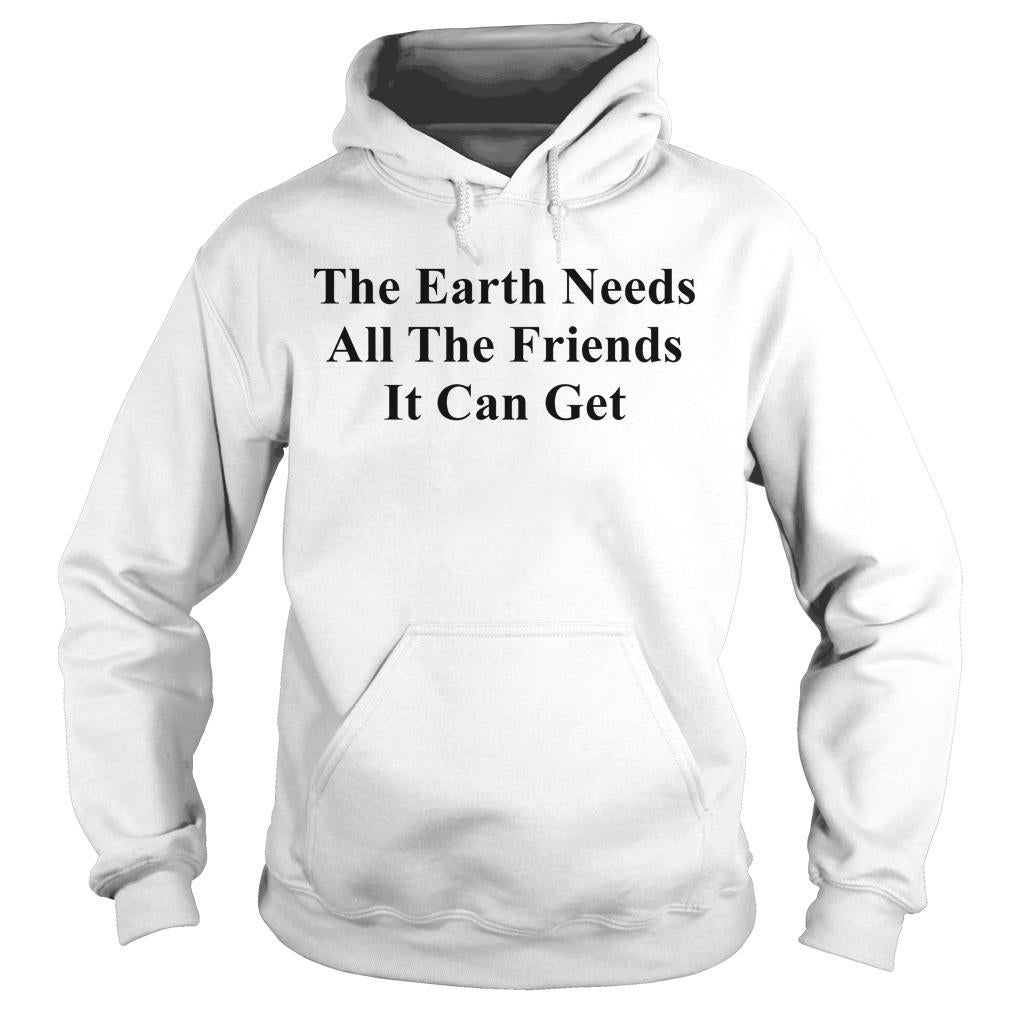 The Earth Needs All Friends It Can Get - Adult & Kids T-Shirts, Sweatshirts & Hoodies apparel design preview 4