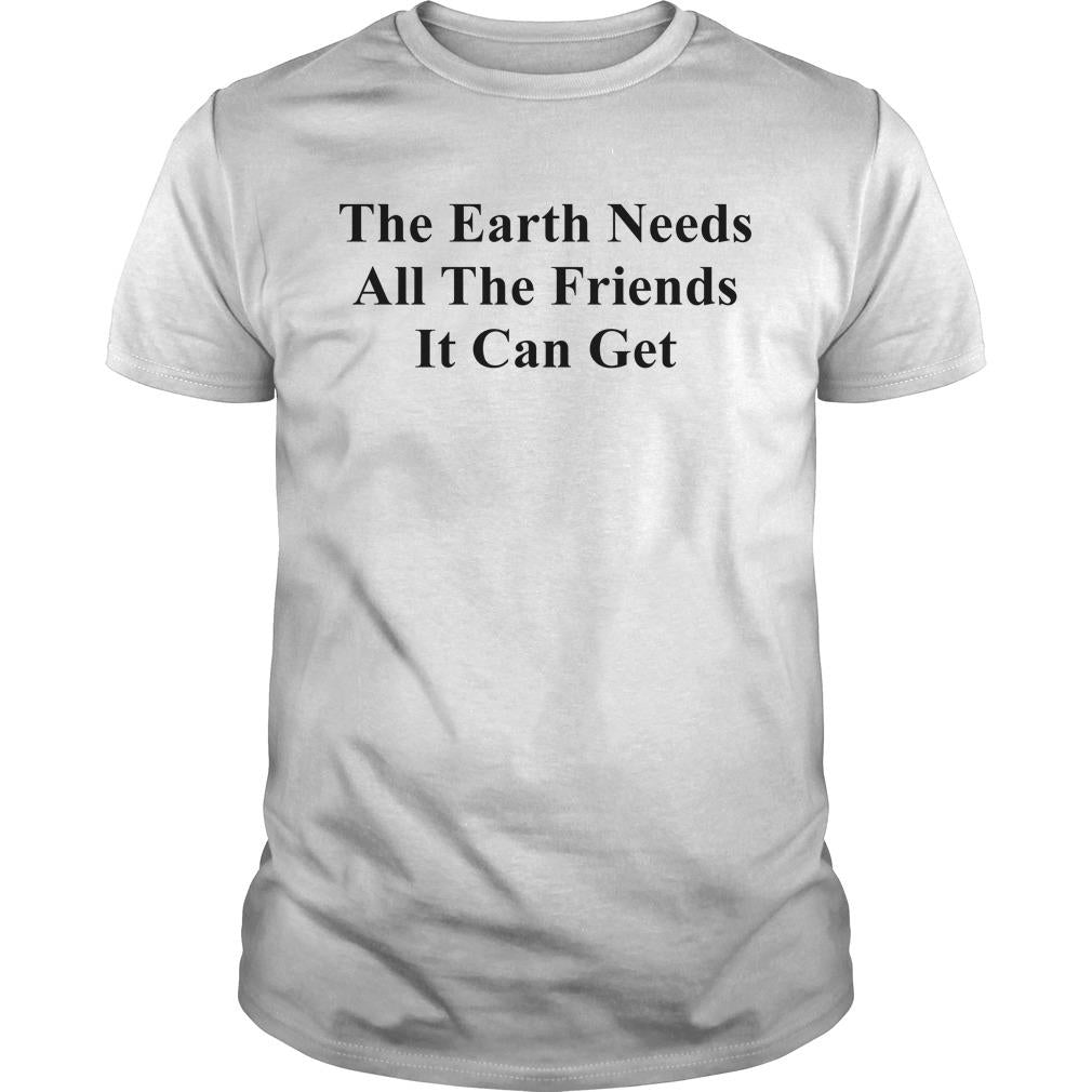 The Earth Needs All Friends It Can Get - Adult & Kids T-Shirts, Sweatshirts & Hoodies apparel design preview 1