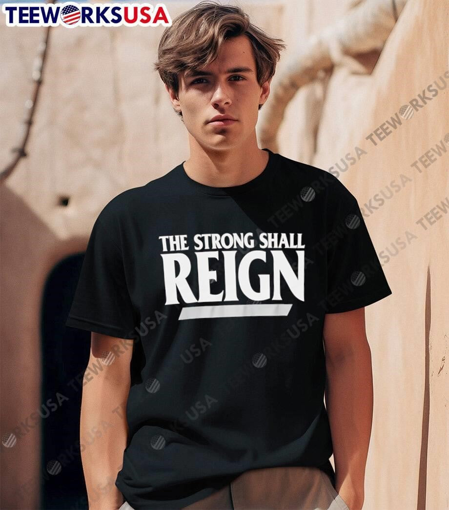 The Strong Shall Reign Typography - Adult & Kids T-Shirts, Sweatshirts & Hoodies apparel design preview 1