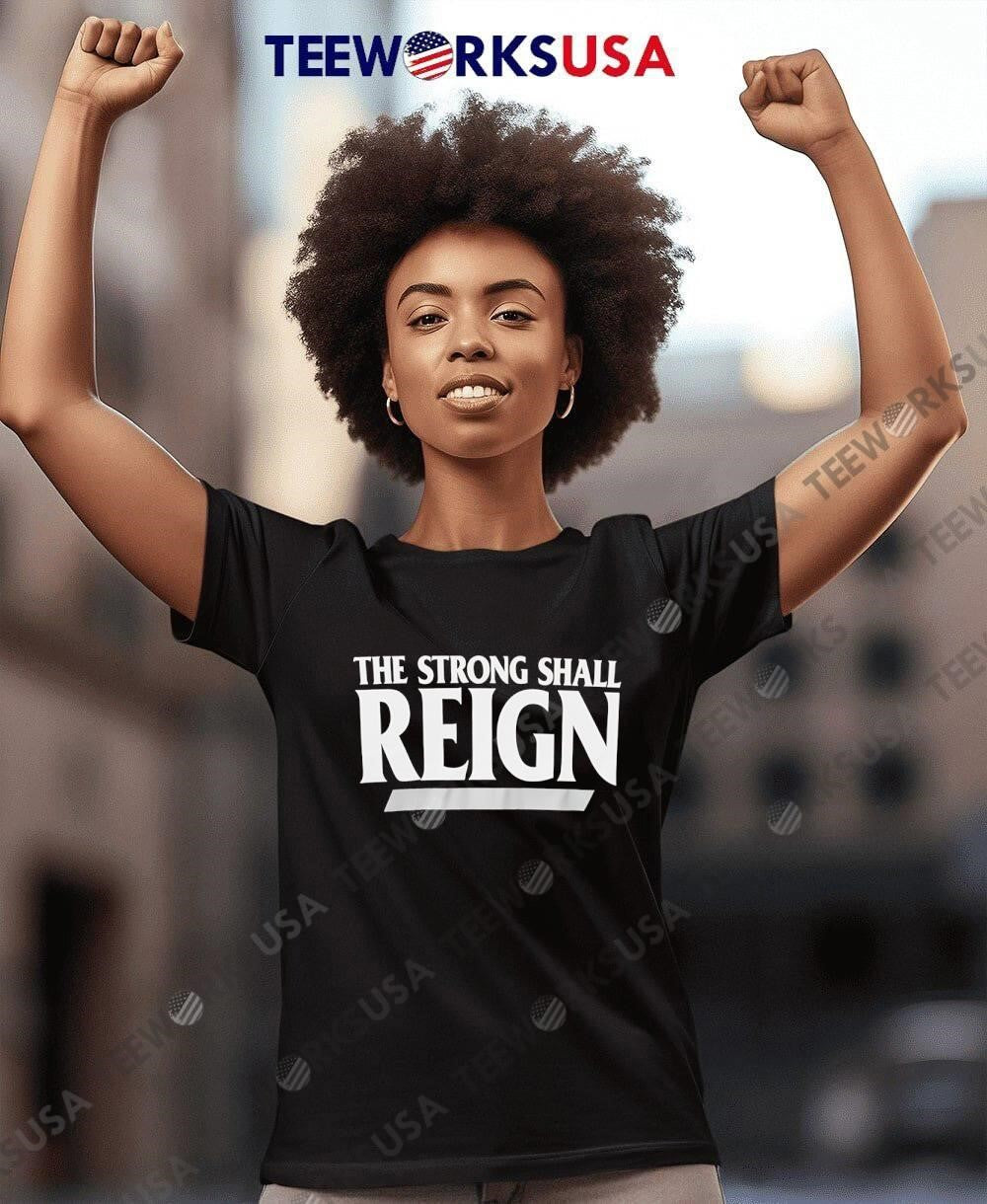 The Strong Shall Reign Typography - Adult & Kids T-Shirts, Sweatshirts & Hoodies apparel design preview 8