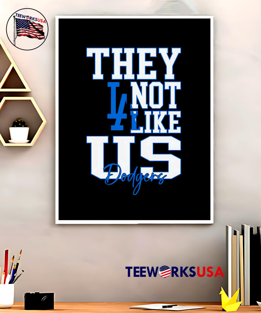 They not like US LA Dodgers - Adult & Kids T-Shirts, Sweatshirts & Hoodies apparel design preview 5