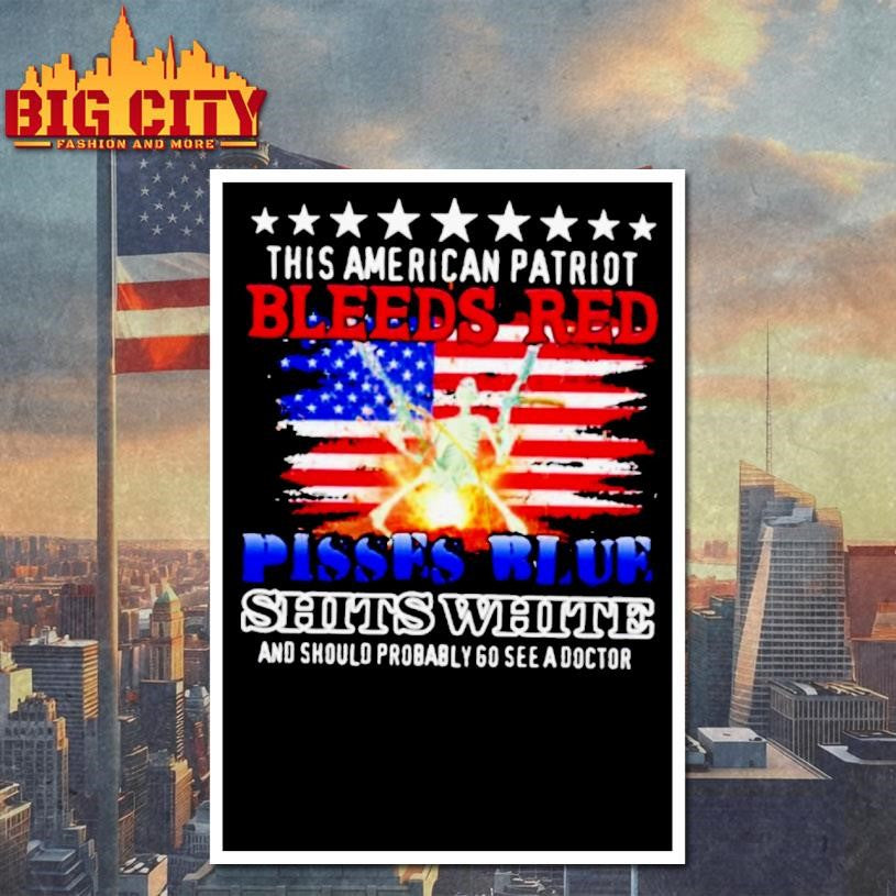 This American Patriot Bleeds Red Pisses Blue Shits - Adult & Kids T-Shirts, Sweatshirts & Hoodies apparel design preview 4