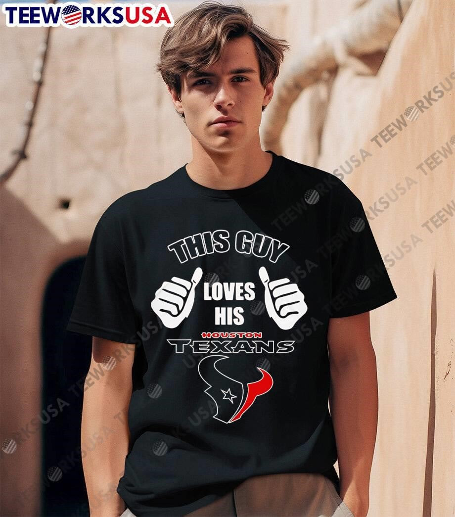 This Guy Loves His Houston Texans Football Fan - Adult & Kids T-Shirts, Sweatshirts & Hoodies apparel design preview 1