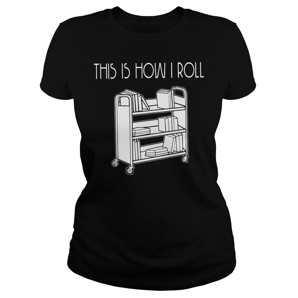 This Is How I Roll Librarian - Adult & Kids T-Shirts, Sweatshirts & Hoodies apparel design preview 2