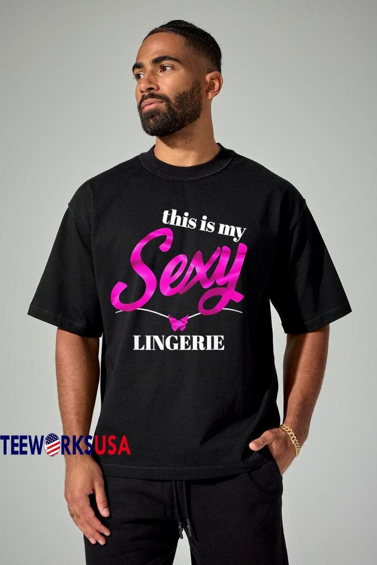 This Is My Sexy Lingerie - Adult & Kids T-Shirts, Sweatshirts & Hoodies apparel design preview 1