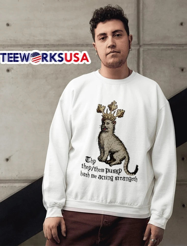 Thy They Them Pussy Hath Me Acting Strangeth Medieval - Adult & Kids T-Shirts, Sweatshirts & Hoodies apparel design preview 6