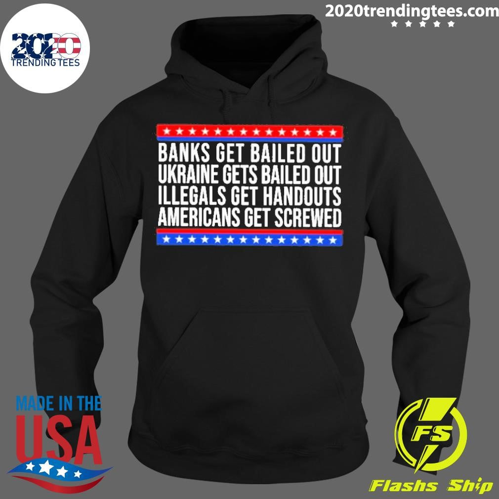 Top Banks Get Bailed Out Ukraine Gets Illegals - Adult & Kids T-Shirts, Sweatshirts & Hoodies apparel design preview 2