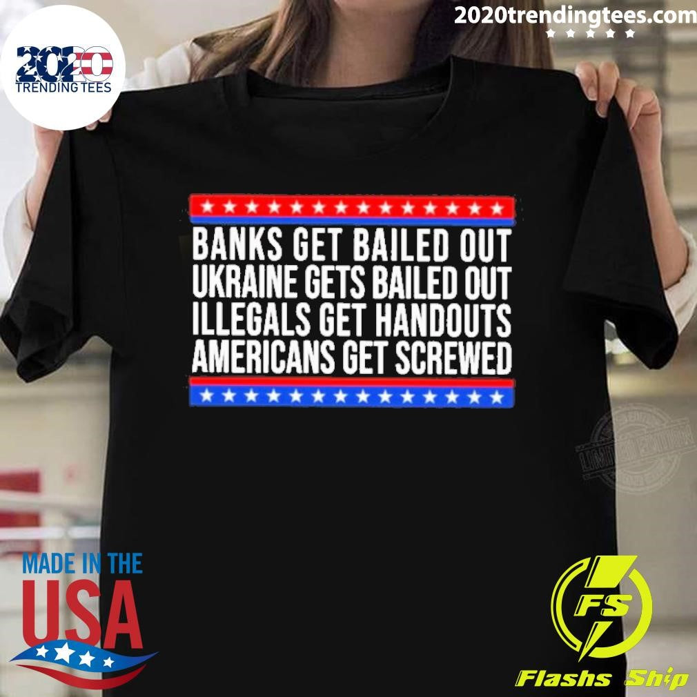 Top Banks Get Bailed Out Ukraine Gets Illegals - Adult & Kids T-Shirts, Sweatshirts & Hoodies apparel design preview 1