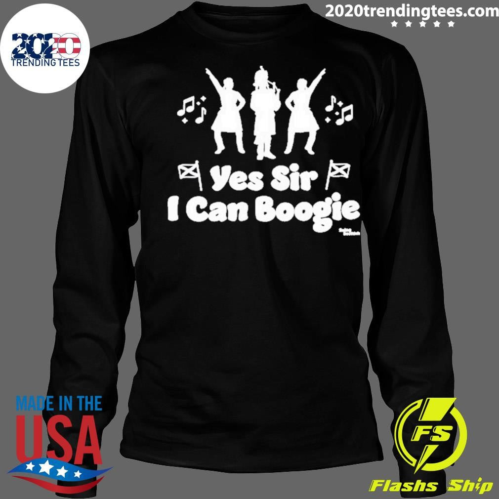 Top Beingscottish Store Yes Sir I Can Boogie - Adult & Kids T-Shirts, Sweatshirts & Hoodies apparel design preview 4