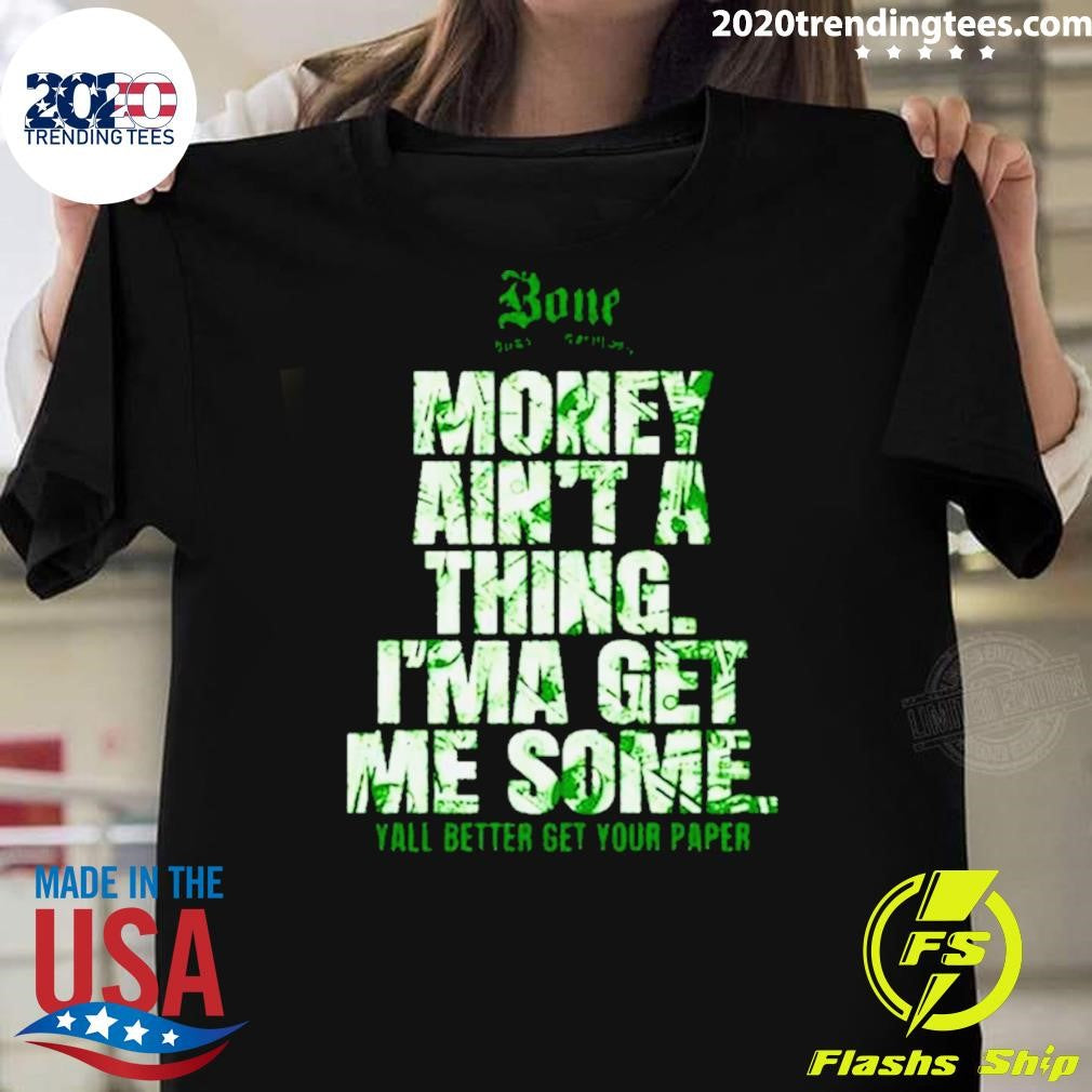 Top Bone Thugs-N-Harmony Get Your Paper - Adult & Kids T-Shirts, Sweatshirts & Hoodies apparel design preview 1