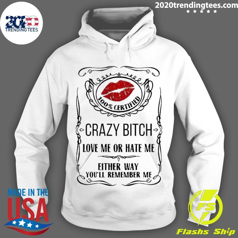Top Crazy Bitch Love Me Or Hate Either Way You'll - Adult & Kids T-Shirts, Sweatshirts & Hoodies apparel design preview 2