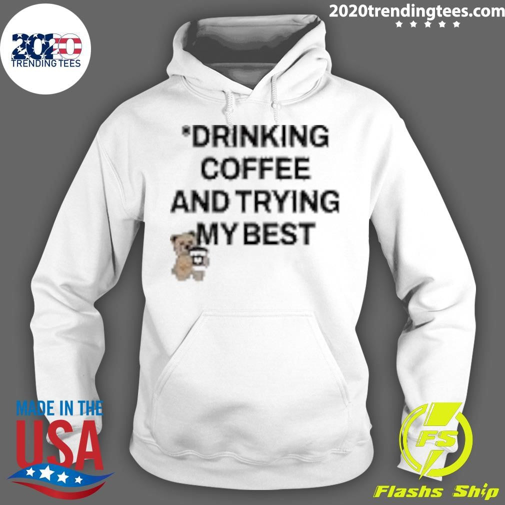 Top Drinking Coffee And Trying My Best Bear - Adult & Kids T-Shirts, Sweatshirts & Hoodies apparel design preview 2