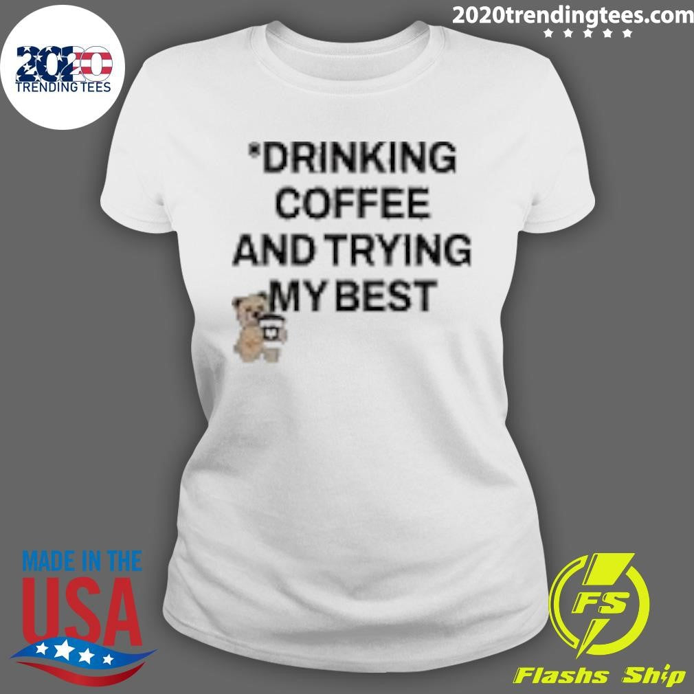 Top Drinking Coffee And Trying My Best Bear - Adult & Kids T-Shirts, Sweatshirts & Hoodies apparel design preview 3
