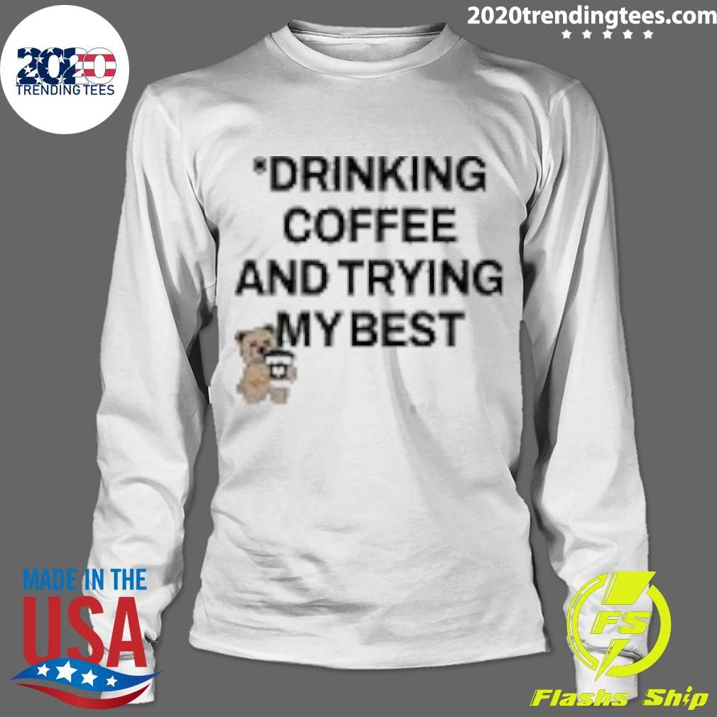 Top Drinking Coffee And Trying My Best Bear - Adult & Kids T-Shirts, Sweatshirts & Hoodies apparel design preview 4