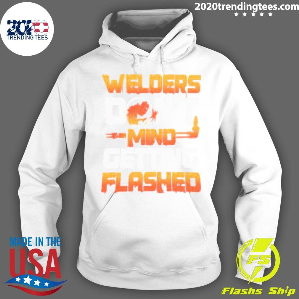 Top Fire Maker Welders Don't Mind Getting Flashed - Adult & Kids T-Shirts, Sweatshirts & Hoodies apparel design preview 2