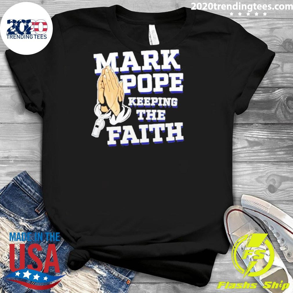 Top Funny Mark Pope Keeping The Faith Bbn - Adult & Kids T-Shirts, Sweatshirts & Hoodies apparel design preview 3