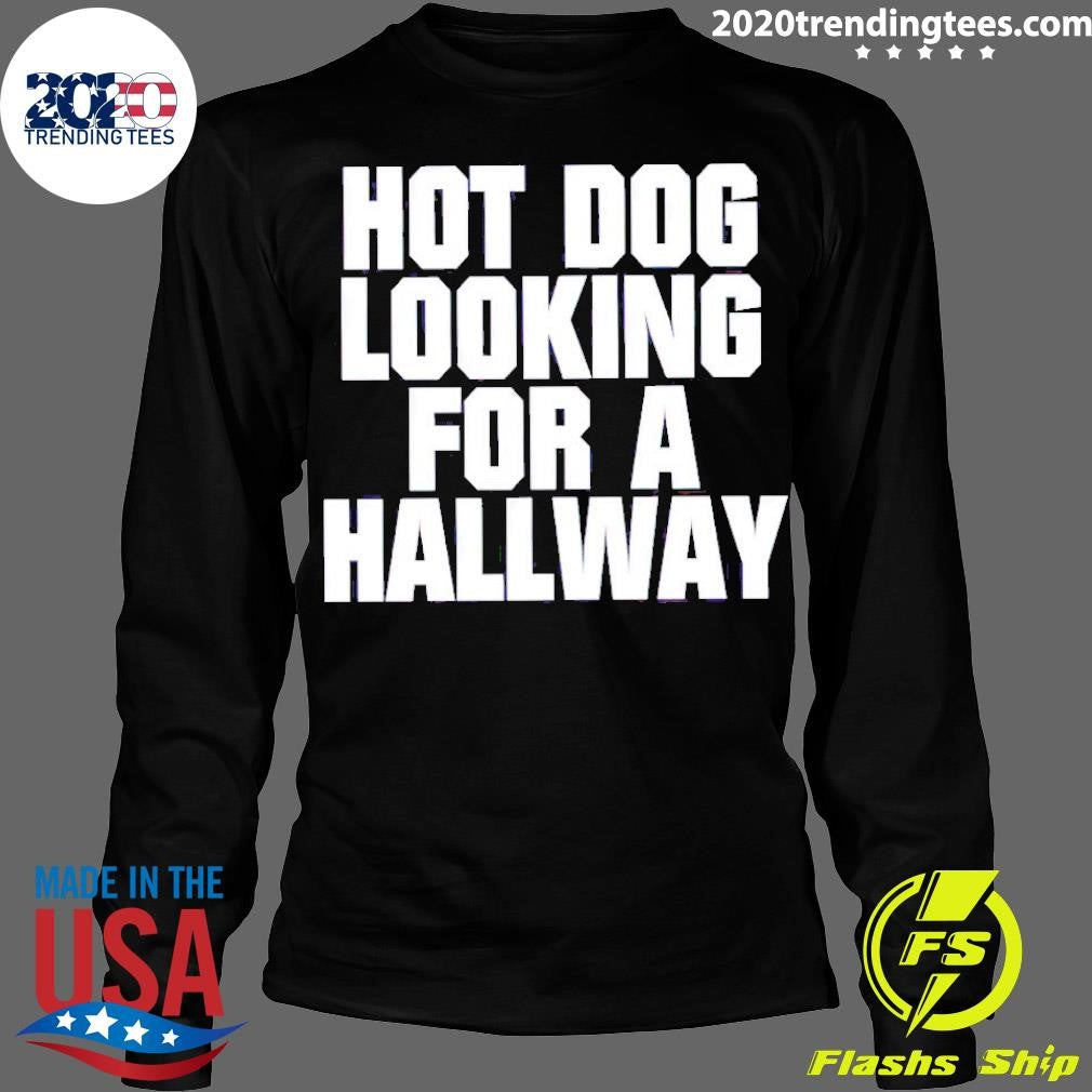 Top Hot Dog Looking For A Hallway - Adult & Kids T-Shirts, Sweatshirts & Hoodies apparel design preview 4