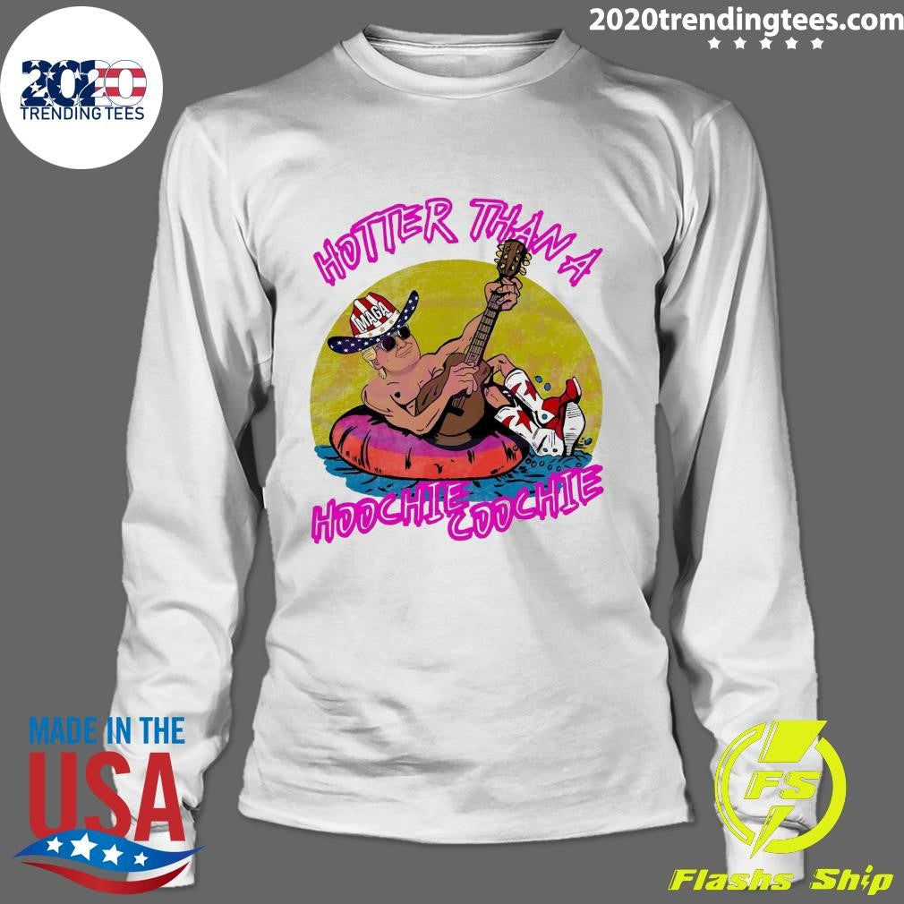 Top Hotter Than A Hoochie Coochie MAGA Trump - Adult & Kids T-Shirts, Sweatshirts & Hoodies apparel design preview 4