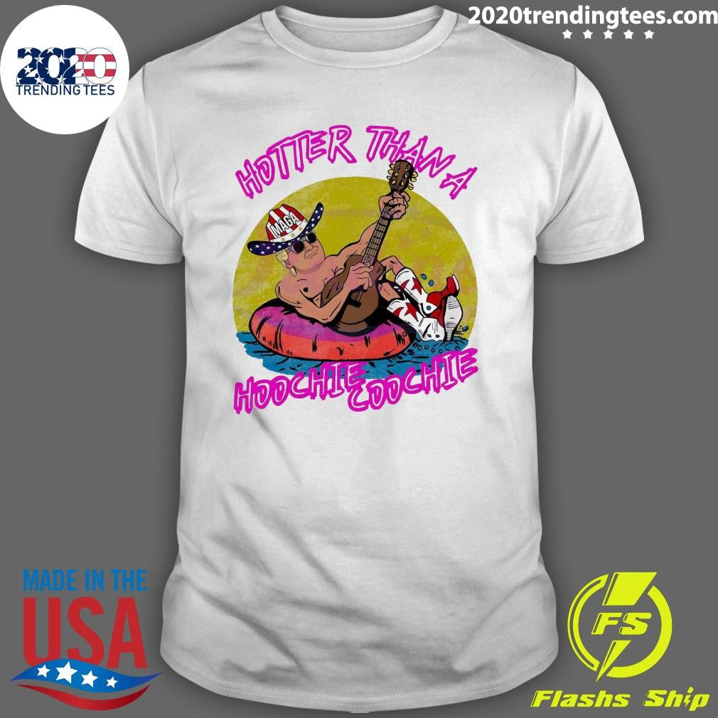 Top Hotter Than A Hoochie Coochie MAGA Trump - Adult & Kids T-Shirts, Sweatshirts & Hoodies apparel design preview 1