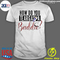 Top How Do You Teargas A Baddie - Adult & Kids T-Shirts, Sweatshirts & Hoodies apparel design preview 1