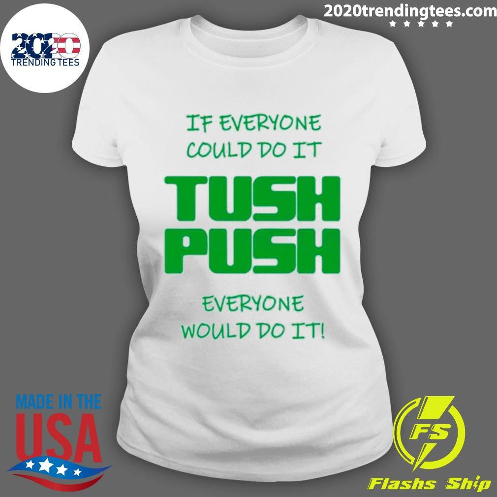 Top If Everyone Could Do It Tush Push Philadelphia - Adult & Kids T-Shirts, Sweatshirts & Hoodies apparel design preview 3