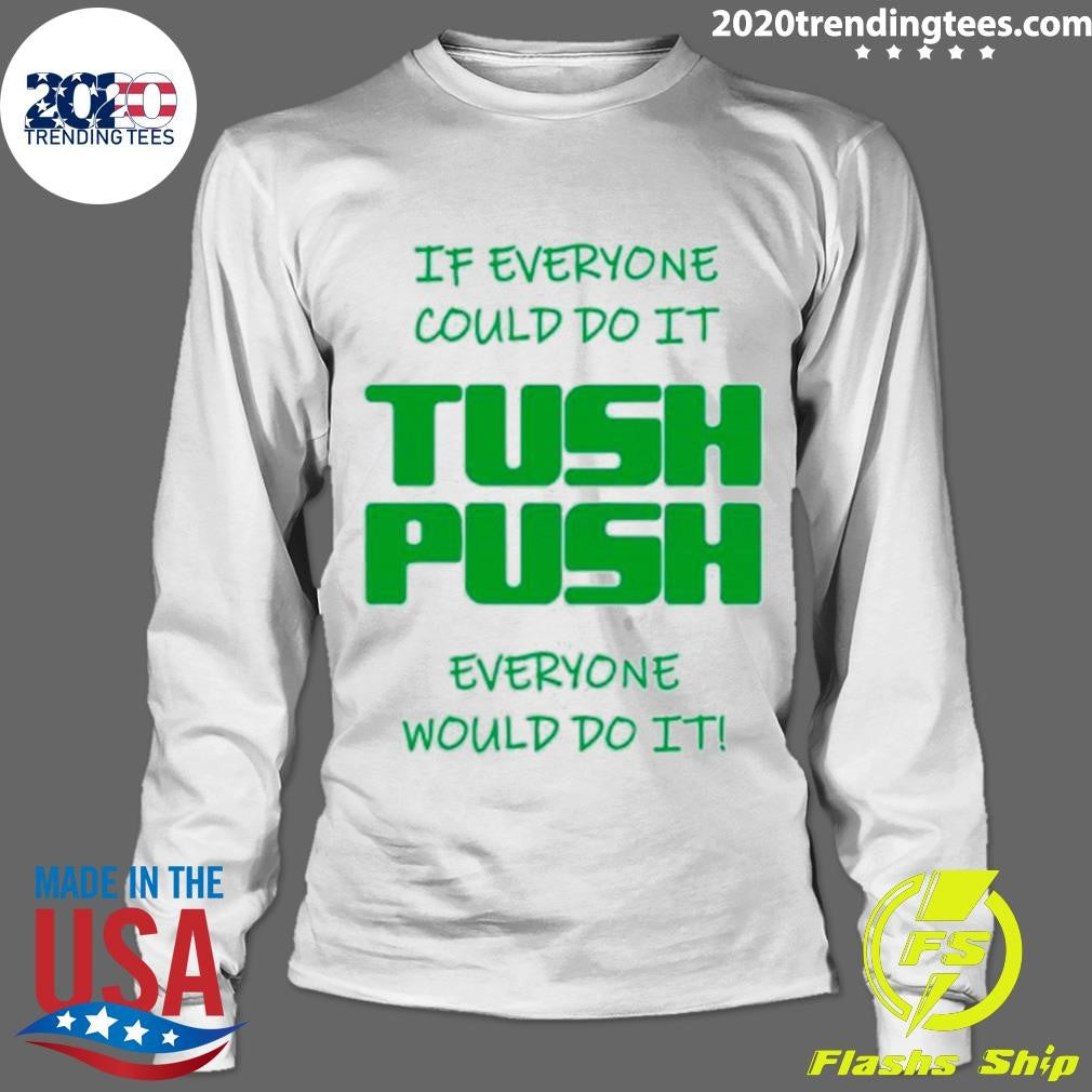 Top If Everyone Could Do It Tush Push Philadelphia - Adult & Kids T-Shirts, Sweatshirts & Hoodies apparel design preview 4