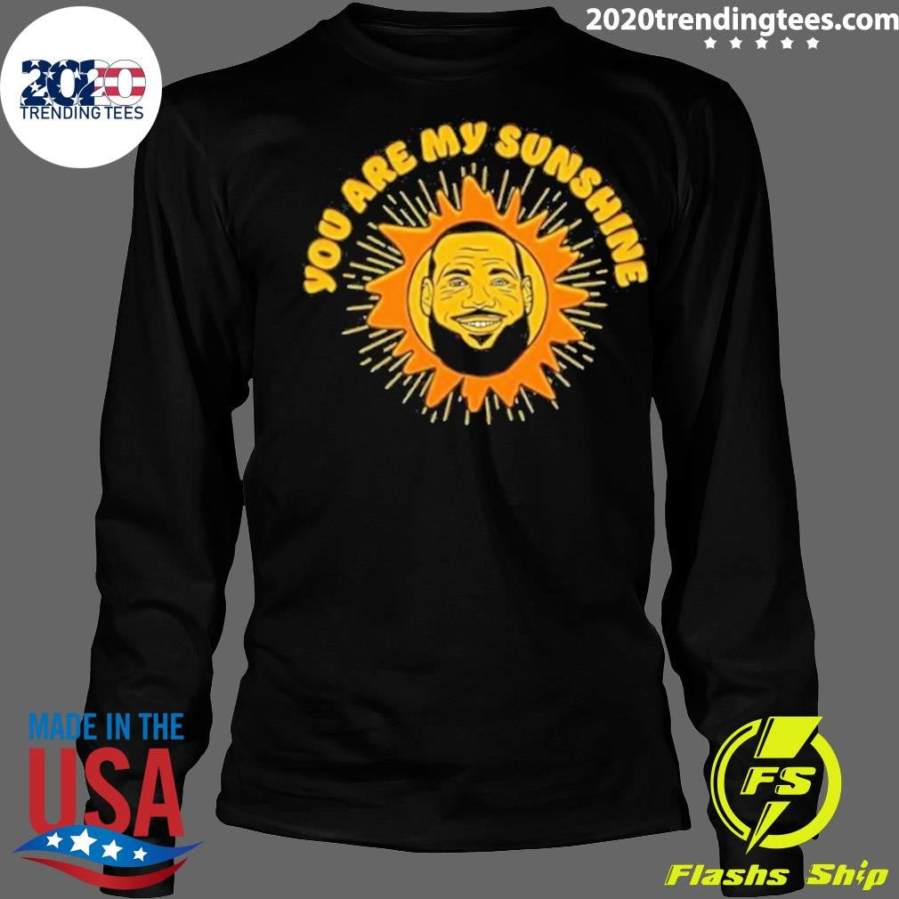 Top James You Are My Sunshine 2024 - Adult & Kids T-Shirts, Sweatshirts & Hoodies apparel design preview 4
