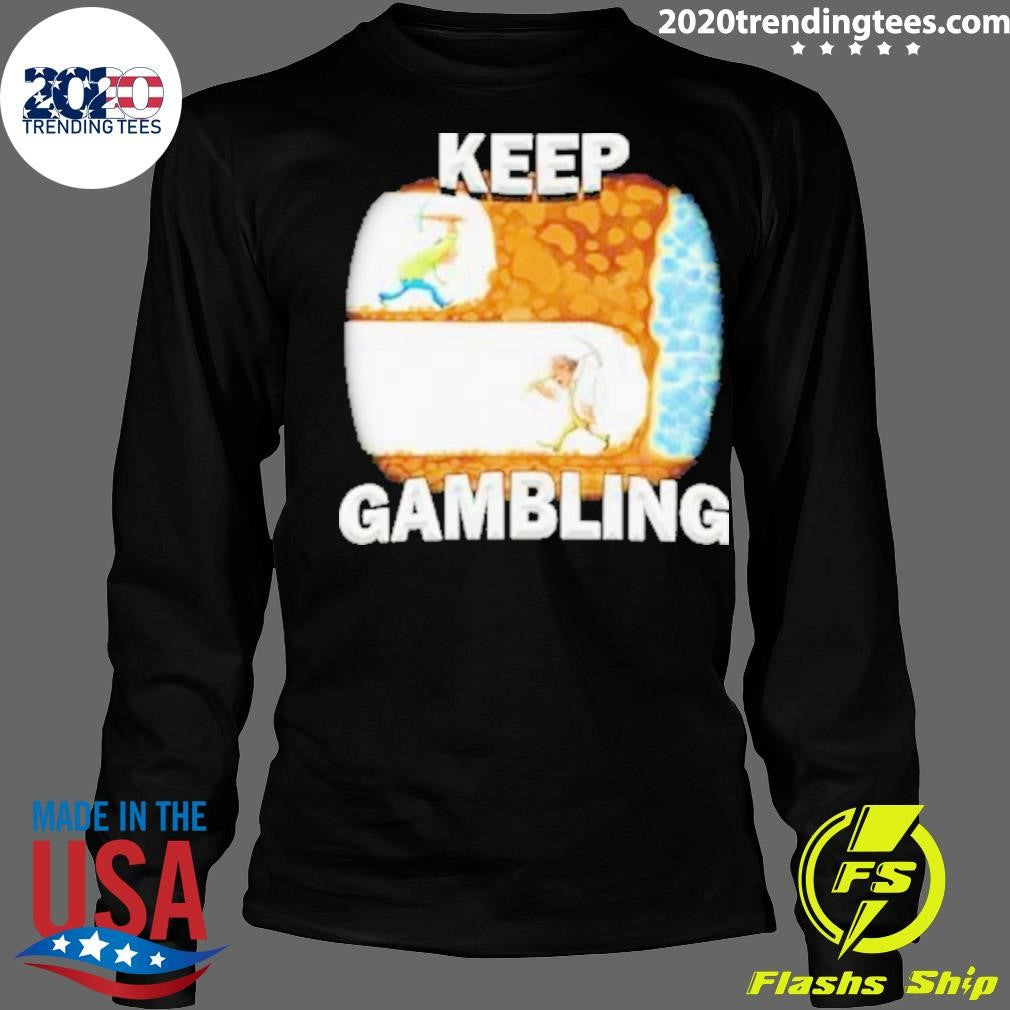 Top Keep Gambling - Adult & Kids T-Shirts, Sweatshirts & Hoodies apparel design preview 4