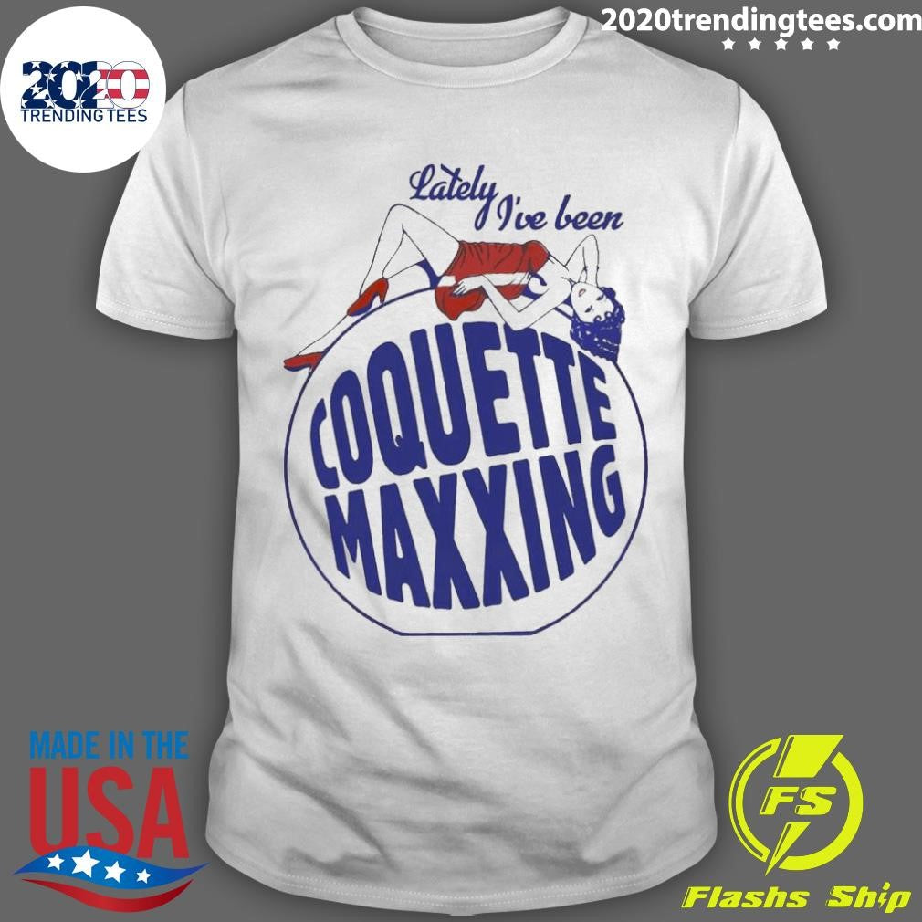 Top Lately I've Been Coquette Maxxing - Adult & Kids T-Shirts, Sweatshirts & Hoodies apparel design preview 1
