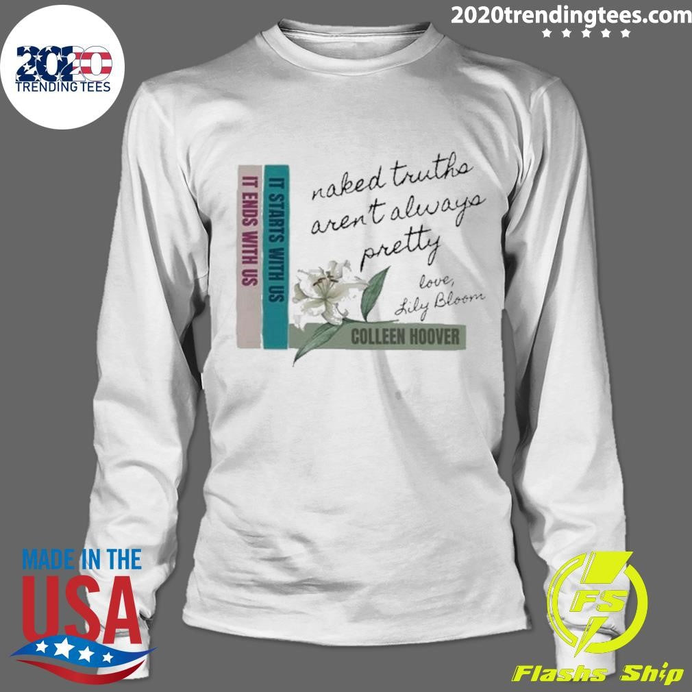 Top Lily Bloom Naked Truths It Ends With Us - Adult & Kids T-Shirts, Sweatshirts & Hoodies apparel design preview 4