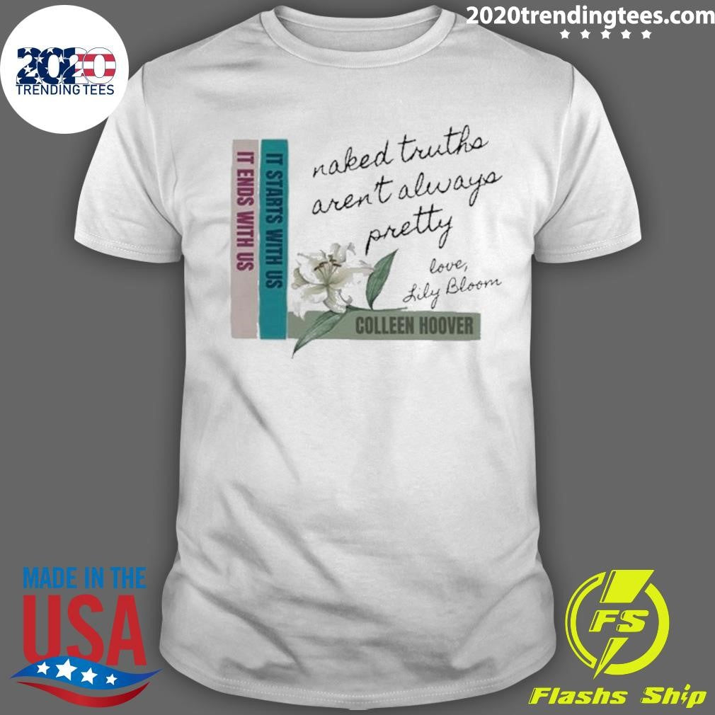 Top Lily Bloom Naked Truths It Ends With Us - Adult & Kids T-Shirts, Sweatshirts & Hoodies apparel design preview 1