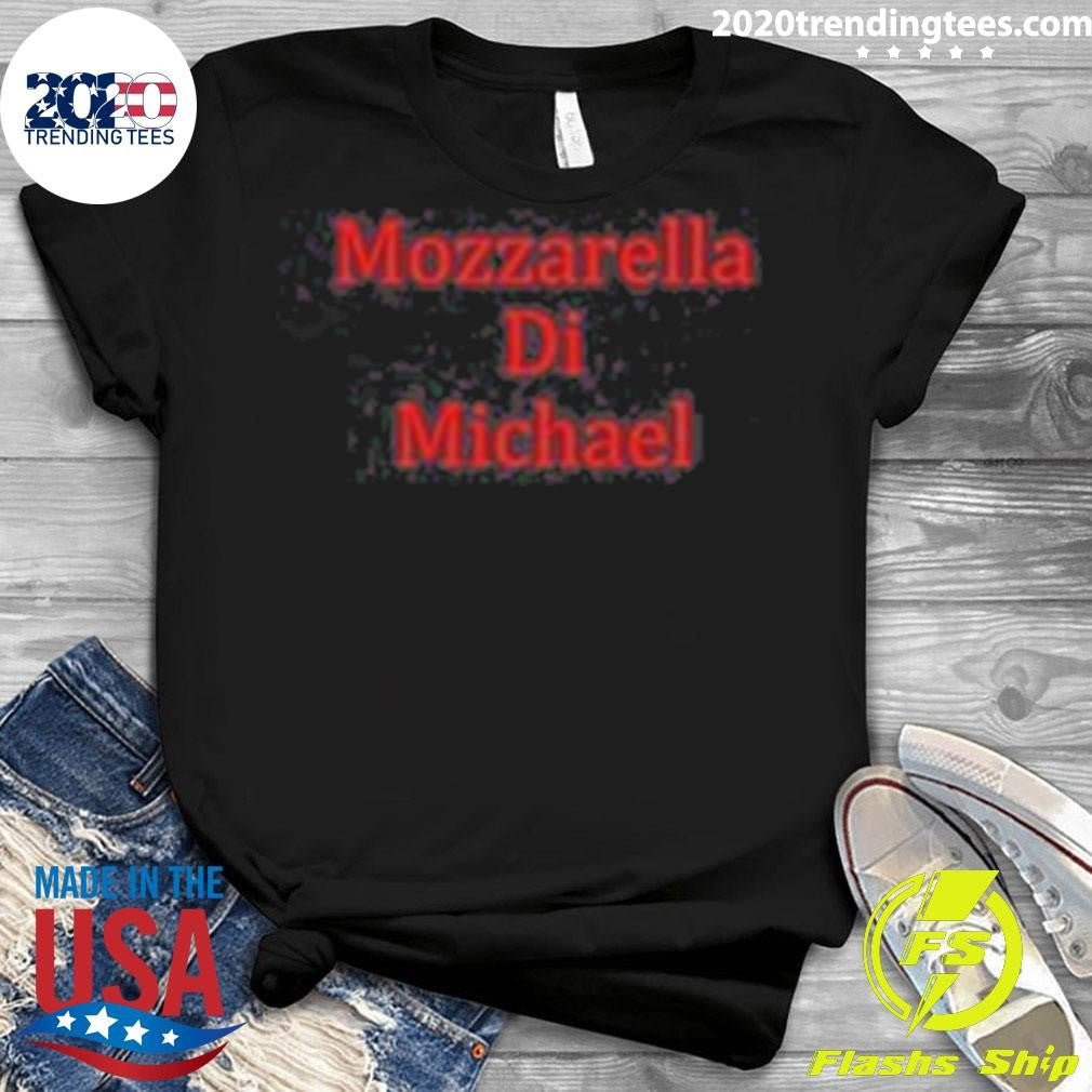 Top Mozzarella Di Michael - Adult & Kids T-Shirts, Sweatshirts & Hoodies apparel design preview 3