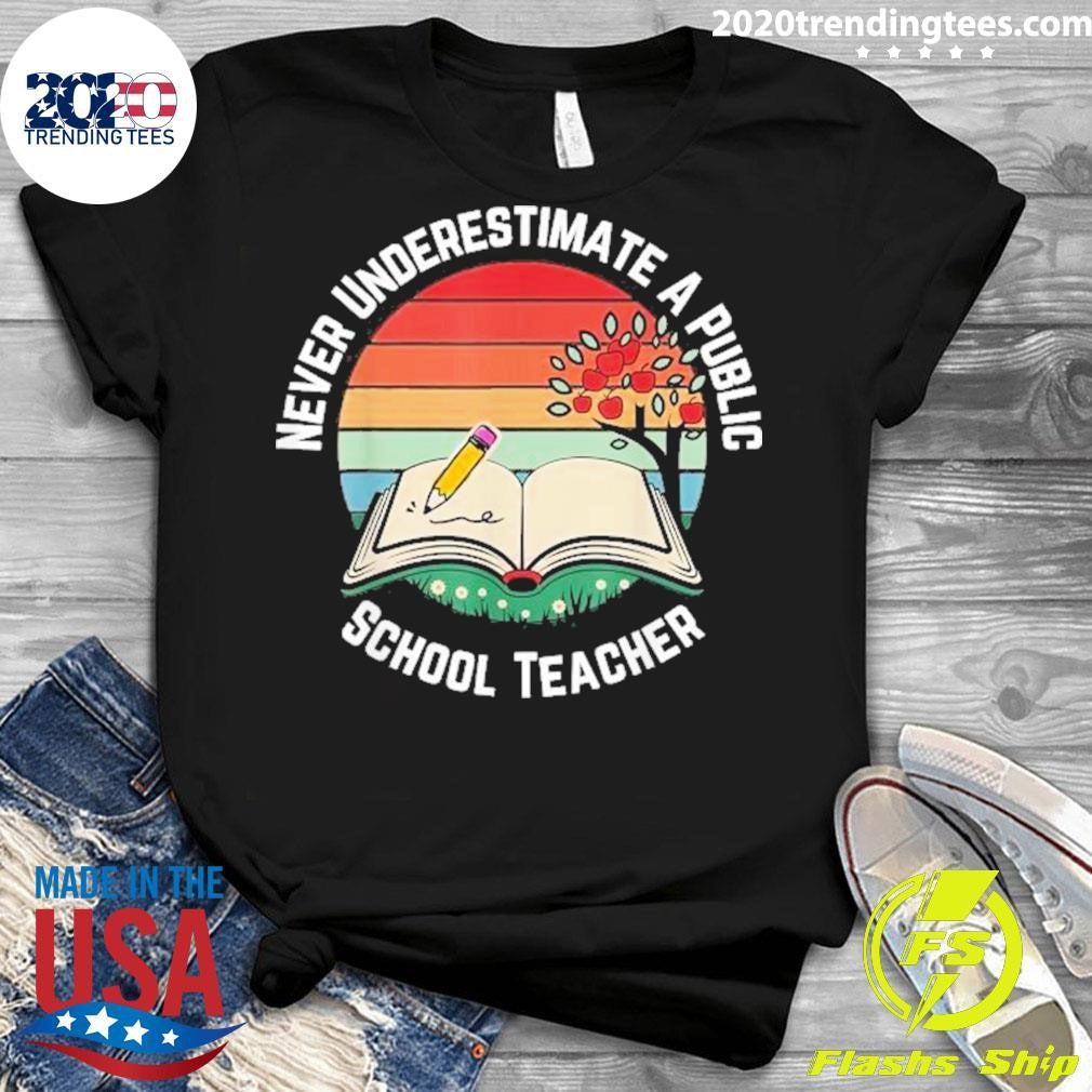 Top Never Underestimate A Public School Teacher Retro - Adult & Kids T-Shirts, Sweatshirts & Hoodies apparel design preview 3
