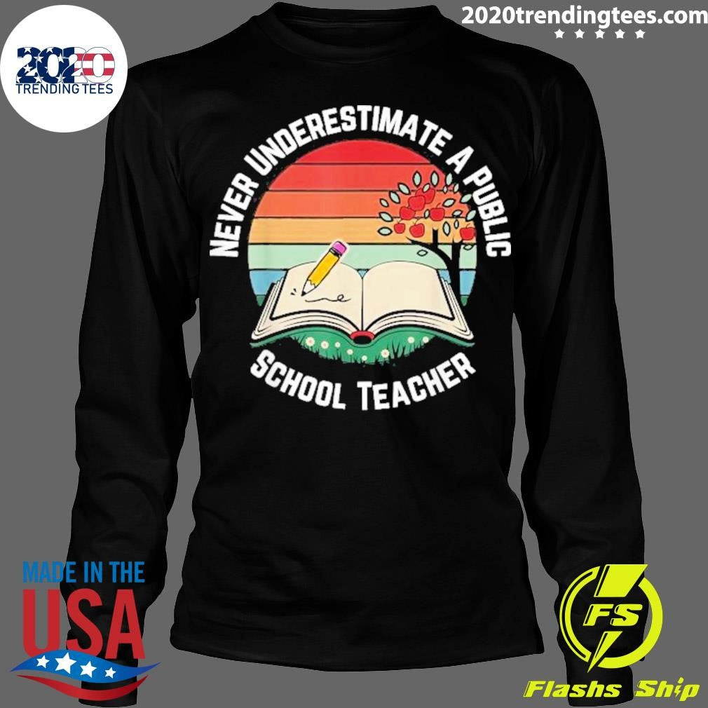Top Never Underestimate A Public School Teacher Retro - Adult & Kids T-Shirts, Sweatshirts & Hoodies apparel design preview 4