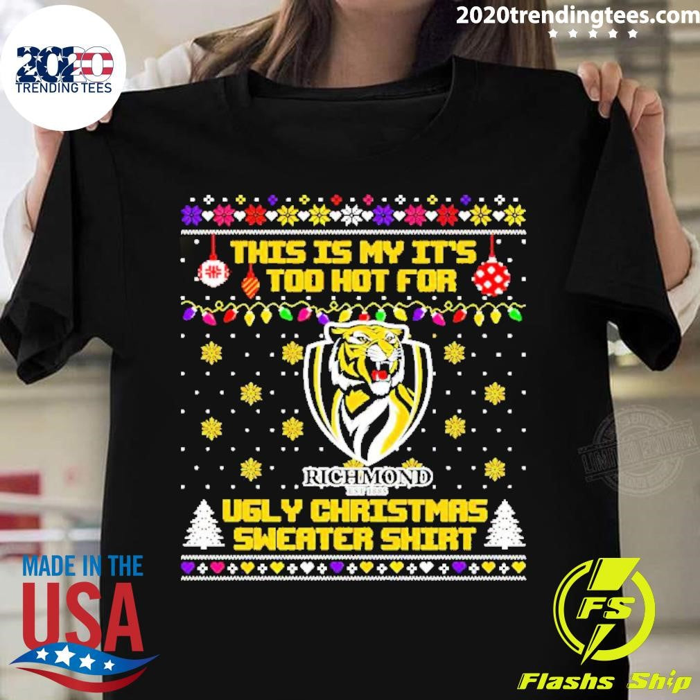 Top Richmond Tigers This Is My It's Too Hot For Ugly - Adult & Kids T-Shirts, Sweatshirts & Hoodies apparel design preview 1