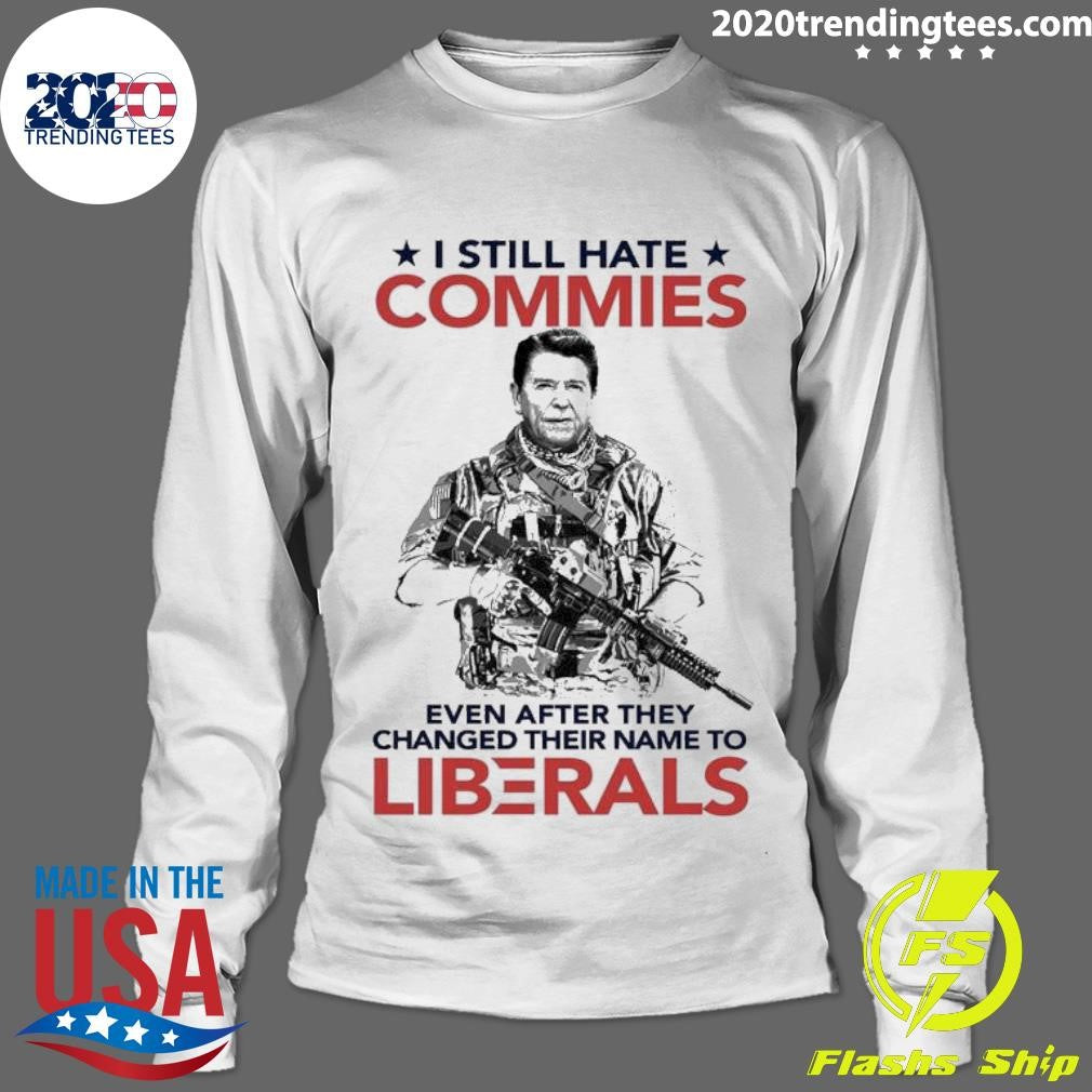 Top Ronald Reagan I Still Hate Commies Even After - Adult & Kids T-Shirts, Sweatshirts & Hoodies apparel design preview 4