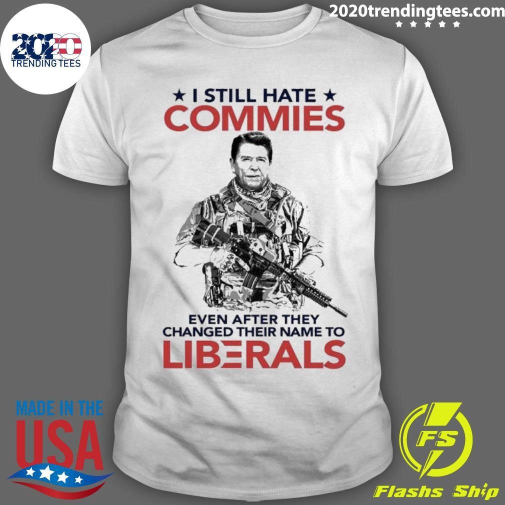 Top Ronald Reagan I Still Hate Commies Even After - Adult & Kids T-Shirts, Sweatshirts & Hoodies apparel design preview 1