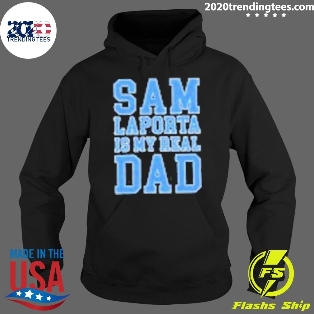Top Sam Laporta Is My Real Dad - Adult & Kids T-Shirts, Sweatshirts & Hoodies apparel design preview 2