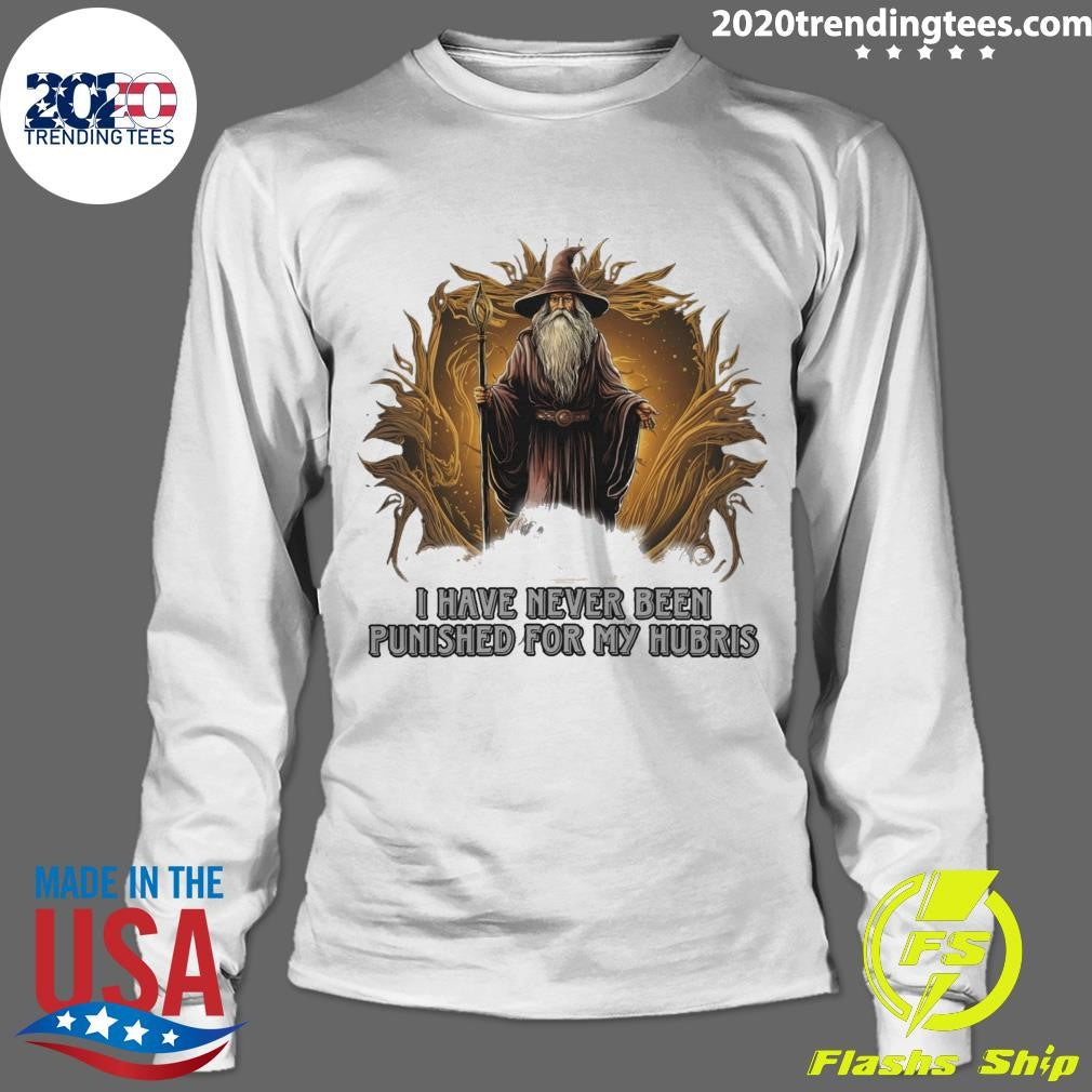 Top Wizard I Have Never Been Punished For My Hubris - Adult & Kids T-Shirts, Sweatshirts & Hoodies apparel design preview 4